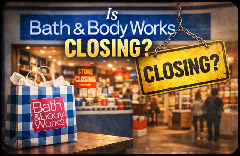is bath and body works closing